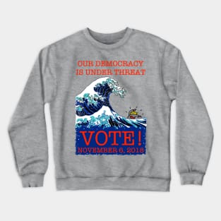 OUR DEMOCRACY IS UNDER THREAT (After Hokusai) Crewneck Sweatshirt